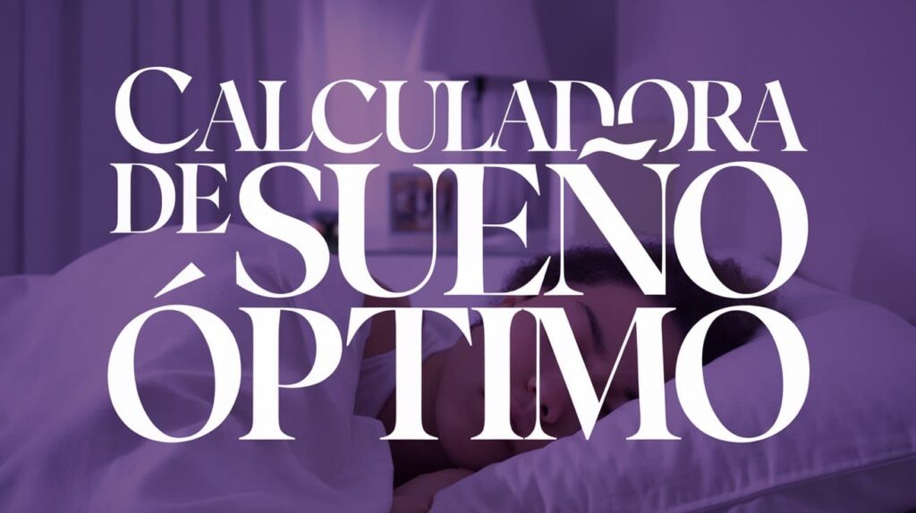 Calculadora de Sueño Óptimo